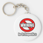 No Whining In Orthopedics Keychains