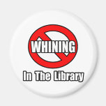 No Whining In The Library Magnet