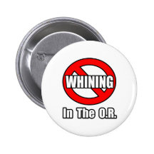 No Whining In The O.R Button
