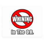 No Whining In The O.R Post Cards