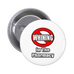 No Whining In The Pharmacy Buttons