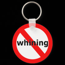 No Whining Keychain