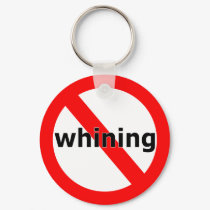 No Whining Keychain