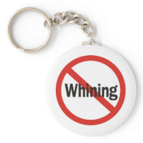 No Whining Key Chain