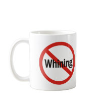 No Whining mugs