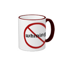No Whining Mug