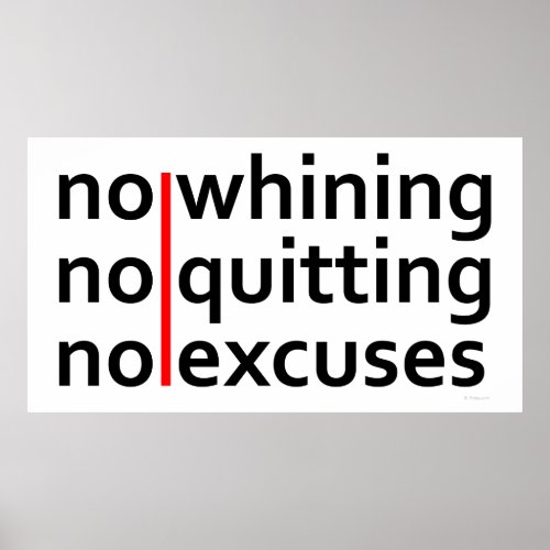 No Whining No Quitting No Excuses Poster
