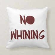 No Whining Pillows