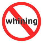 No Whining Round Stickers