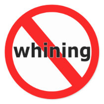 No Whining Round Stickers