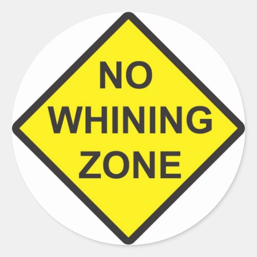 no-whining-zone-classic-round-sticker-zazzle