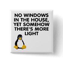 No windows in the house... buttons by SmartAssProducts No windows in the house... buttons