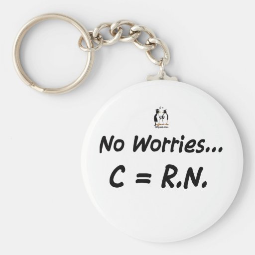 No worries C=RN Key Chains