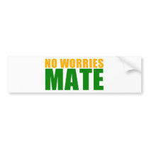 no worries mate bumper stickers