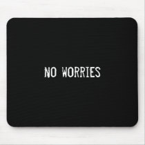 no worries mousepads