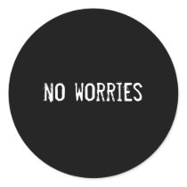 no worries stickers