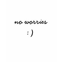 no worries t-shirt