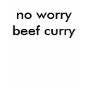 no worry beef curry t-shirts by wenshe no worry beef curry t-shirts