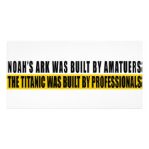 Noah's Ark was bult by Amatuers... photo cards by classicgodshop Noah's Ark was bult by Amatuers... photo cards
