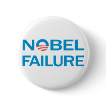 Nobel Failure Anti Obama Button by politicgear Nobel Failure Anti Obama Button
