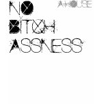 NOBITCHASSNESS, A-HOUSE t-shirts
