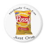 Nobody Can Eat Just One Fridge Magnet