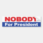 Nobody For President Bumper Stickers
