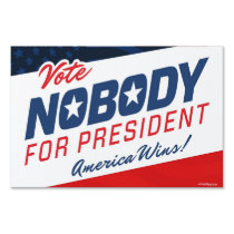 Nobody for President yard signs