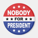 Nobody For President Magnets