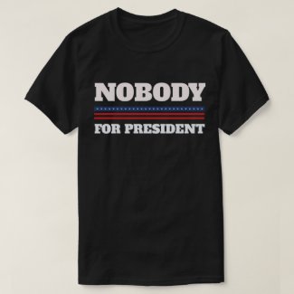 Nobody For President