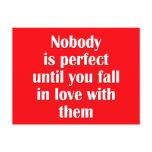 Nobody is perfect until you fall in love with them postcard