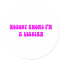 NOBODY KNOWS I'M A LESBIAN stickers