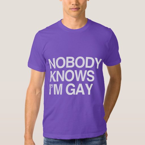 Nobody Knows I M Gay White Png Tee Shirt Zazzle