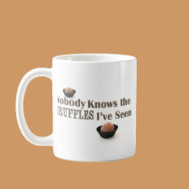 Nobody Knows the Truffles I've Seen mugs