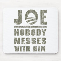 Nobody Messes With JOE BIDEN Mouse Pad
