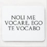 Noli Me Vocare Mouse Pads