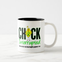 Non-Hodgkins Lymphoma Chick Interrupted Mugs