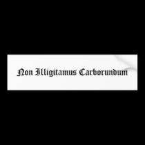 Non Illigitamus Carborundum bumper stickers