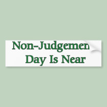 Non-Judgement Day Is Near bumper stickers