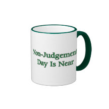 Non-Judgement Day Is Near Coffee Mugs