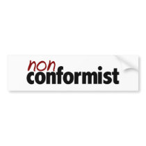 Nonconform bumper stickers by worldsfair Nonconform bumper stickers