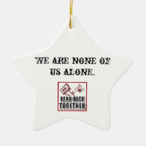 None of Alone Star Ornament ornaments