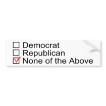 None of the Above bumper stickers bumper stickers by Patriot_Resistance None of the Above bumper stickers bumper stickers