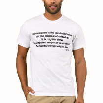 Nonviolence is the greatest force t-shirt