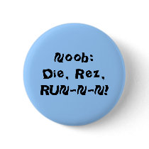 Noob:Die, Rez,RUN-N-N! Button
