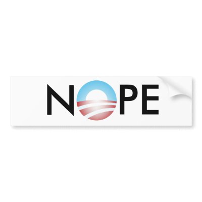 NOPE Anti Obama Bumper Stickers by Politictees