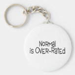 Normal Is Over Rated Key Chains