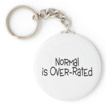Normal Is Over Rated Key Chains