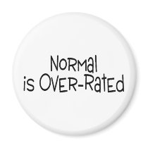 Normal Is Over Rated Refrigerator Magnet
