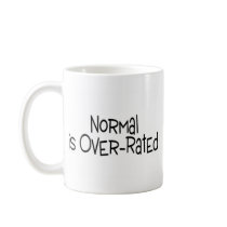 Normal Is Over Rated Coffee Mugs